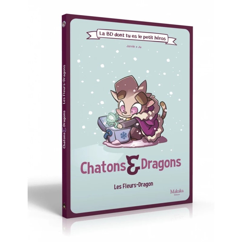 Chatons & Dragons : Les Fleurs Dragon - La BD dont tu es le petit héros Chatons & Dragons : Les Fleurs Dragon - La BD dont tu es le petit héros